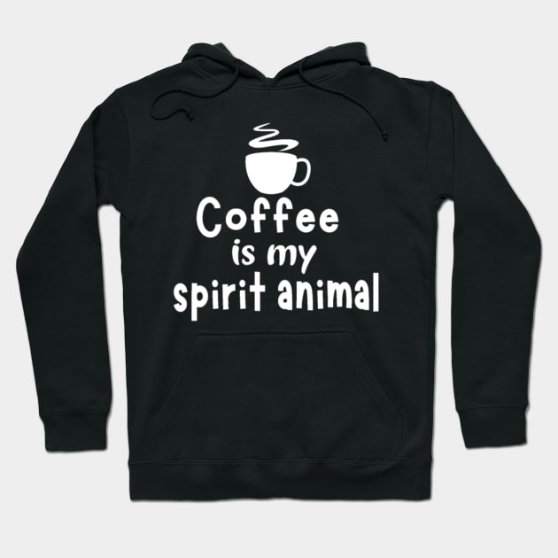 Spirit Animal Coffee My Spirit Animal Hoodie by aradhyhill